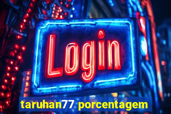 taruhan77 porcentagem